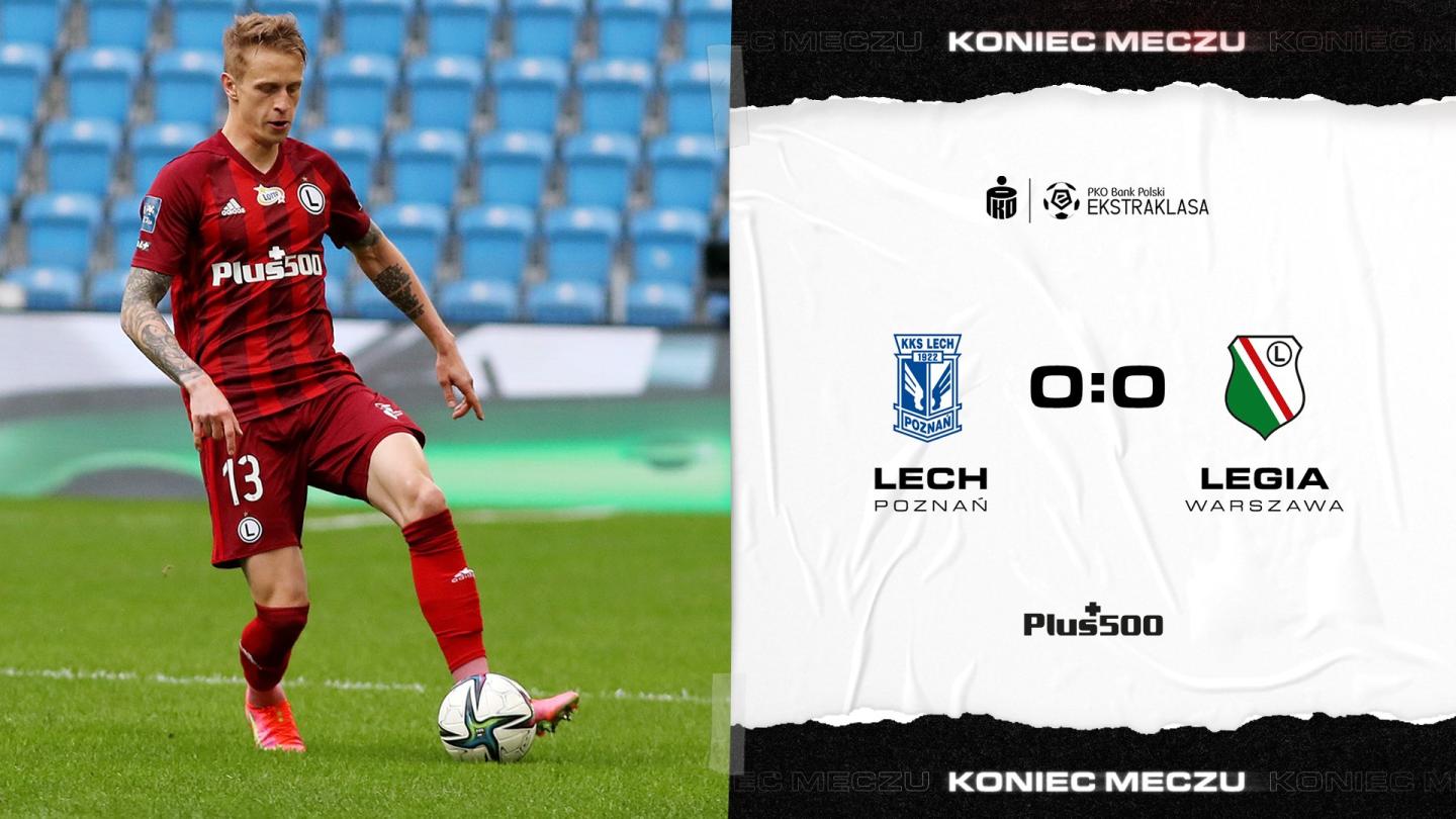 Lech Poznań - Legia Warszawa 0:0, 11.04.2021