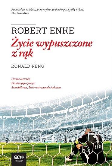 „Robert Enke. Życie wypuszczone z rąk”